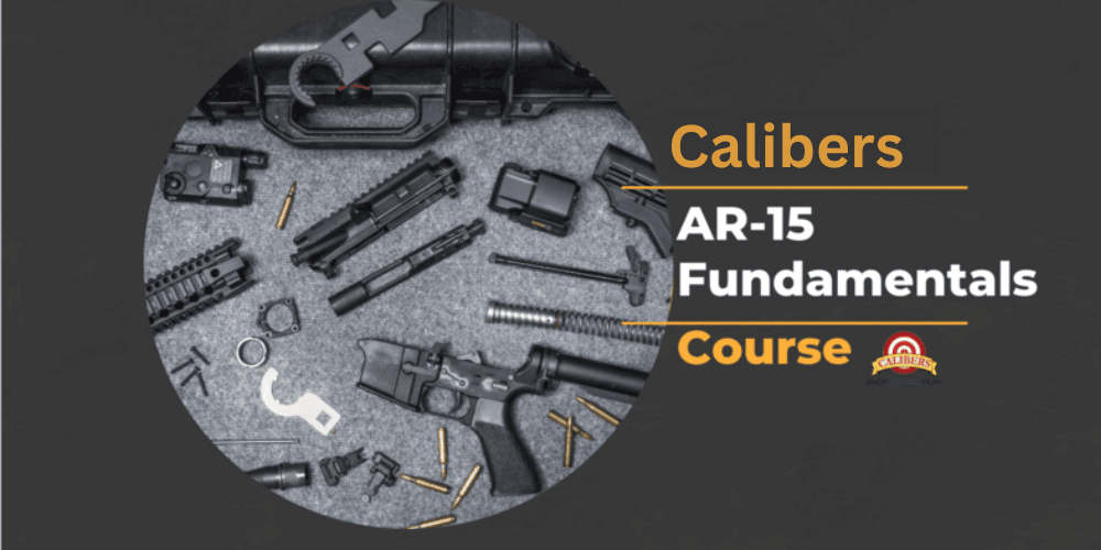 Calibers AR-15 Fundamentals Course