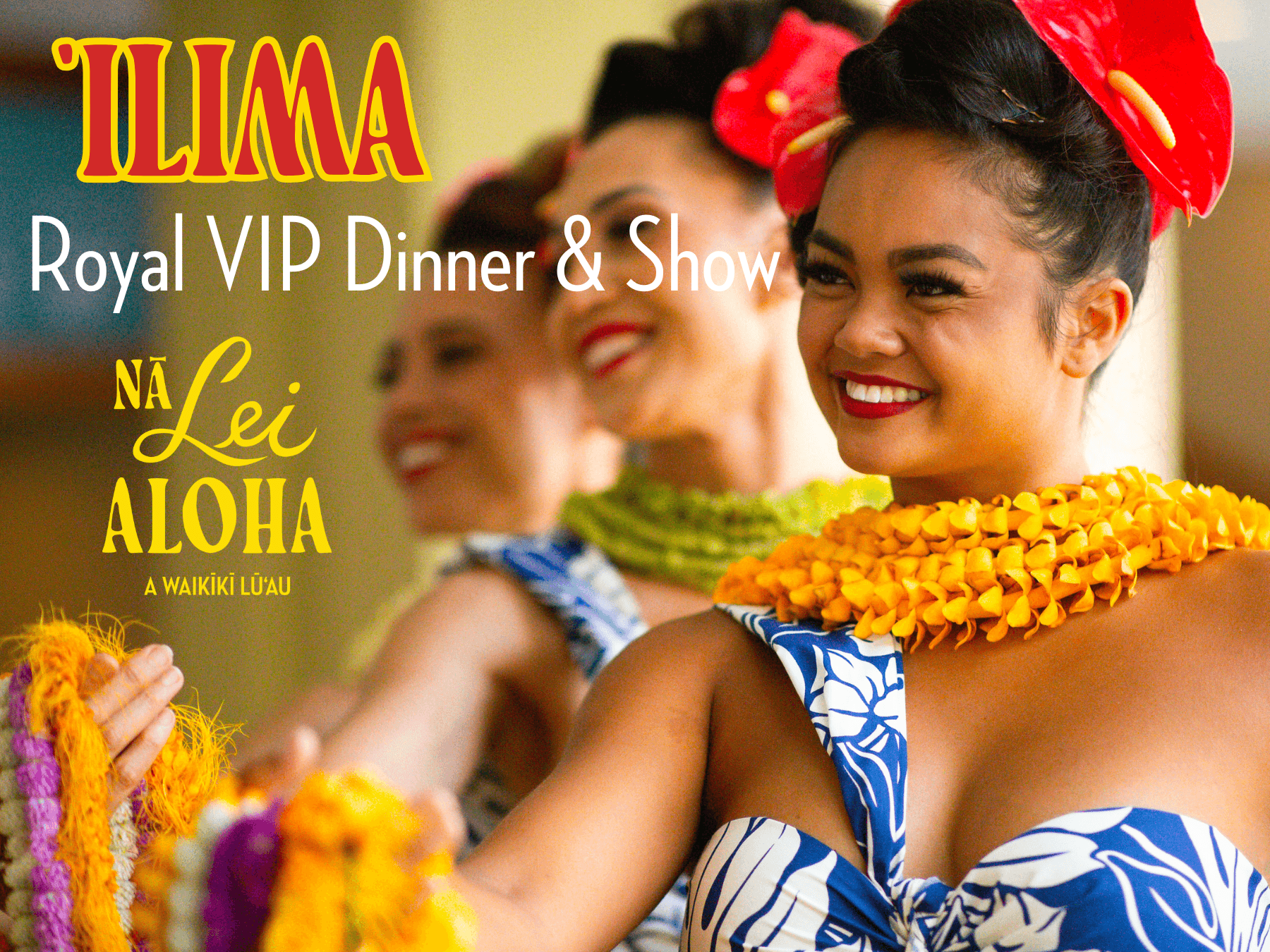 Nā Lei Aloha, A Waikīkī Lū'au VIP Dinner Package